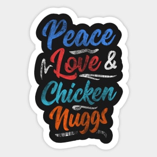 Peace Love & Chicken Nuggs Sticker